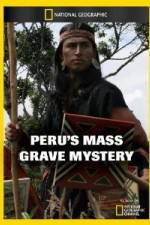 Watch National Geographic Peru's Mass Grave Mystery Zmovies