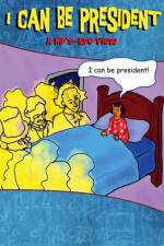 Watch I Can Be President A Kids Eye View Zmovies