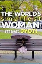 Watch The World\'s Smallest Woman: Meet Jyoti Zmovies