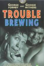 Watch Trouble Brewing Zmovies