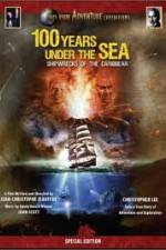 Watch 100 Years Under The Sea - Shipwrecks of the Caribbean Zmovies