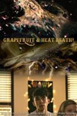 Watch Grapefruit & Heat Death! Zmovies