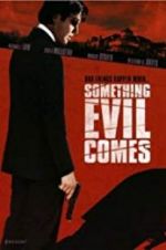 Watch Something Evil Comes Zmovies