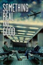 Watch Something Real and Good Zmovies