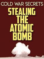 Watch Cold War Secrets: Stealing the Atomic Bomb Zmovies