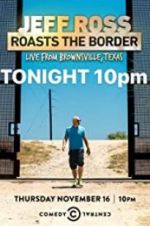 Watch Jeff Ross Roasts the Border: Live from Brownsville, Texas Zmovies