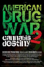 Watch American Drug War 2: Cannabis Destiny Zmovies