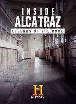 Watch Inside Alcatraz: Legends of the Rock Zmovies