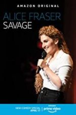 Watch Alice Fraser: Savage Zmovies