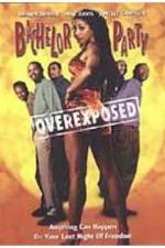 Watch Bachelor Party Overexposed Zmovies