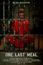Watch One Last Meal Zmovies