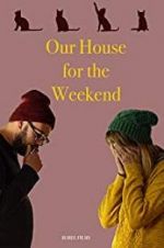 Watch Our House For the Weekend Zmovies