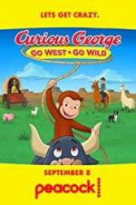 Watch Curious George: Go West, Go Wild Zmovies