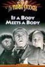 Watch If a Body Meets a Body Zmovies