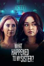 Watch What Happened to My Sister? Zmovies