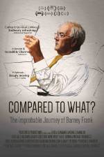 Watch Compared to What: The Improbable Journey of Barney Frank Zmovies