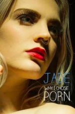 Watch Jade: Why I Chose Porn Zmovies