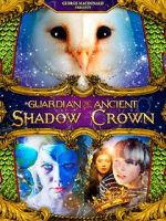 Watch Guardian of the Ancient Shadow Crown Zmovies
