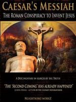 Watch Caesar\'s Messiah: The Roman Conspiracy to Invent Jesus Zmovies