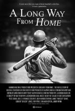 Watch A Long Way from Home: The Untold Story of Baseball\'s Desegregation Zmovies