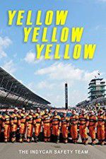 Watch Yellow Yellow Yellow: The Indycar Safety Team Zmovies