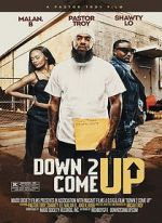 Watch Down 2 Come Up Zmovies
