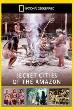 Watch National Geographic: Secret Cities of the Amazon Zmovies