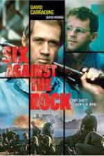 Watch Six Against the Rock Zmovies