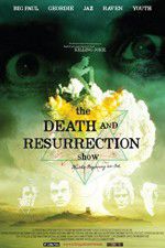 Watch The Death and Resurrection Show Zmovies