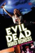 Watch The Evil Dead Inbred Rednecks Zmovies