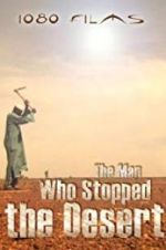 Watch The Man Who Stopped the Desert Zmovies