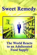 Watch Sweet Remedy The World Reacts to an Adulterated Food Supply Zmovies