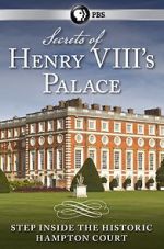 Watch Secrets of Henry VIII\'s Palace: Hampton Court Zmovies