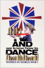 Watch And We Knew How to Dance Women in World War I Zmovies
