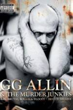 Watch GG Allin & the Murder Junkies - Raw, Brutal, Rough & Bloody Zmovies