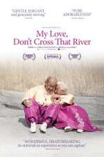 Watch My Love Dont Cross That River Zmovies