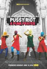 Watch Pussy Riot: A Punk Prayer Zmovies