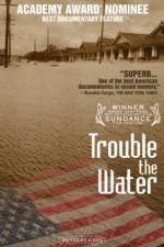 Watch Trouble the Water Zmovies