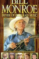 Watch Bill Monroe Father of Bluegrass Music Zmovies