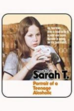 Watch Sarah T. - Portrait of a Teenage Alcoholic Zmovies
