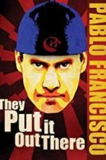 Watch Pablo Francisco: They Put It Out There Zmovies