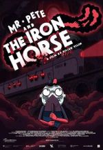 Watch Mr. Pete & the Iron Horse (Short 2021) Zmovies
