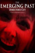 Watch The Emerging Past Director\'s Cut Zmovies
