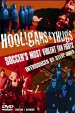 Watch Hooligans & Thugs Soccer's Most Violent Fan Fights Zmovies