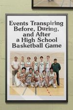 Watch Events Transpiring Before, During, and After a High School Basketball Game Zmovies