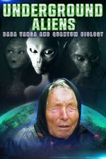 Watch Underground Alien, Baba Vanga and Quantum Biology Sockshare