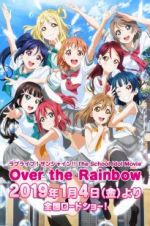 Watch Love Live! Sunshine!! The School Idol Movie: Over The Rainbow Zmovies