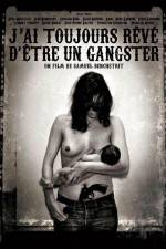 Watch J'ai toujours reve d'etre un gangster or I always wanted to be a gangster Zmovies