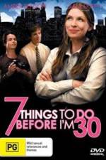 Watch 7 Things to Do Before I'm 30 Zmovies
