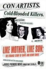 Watch Like Mother Like Son The Strange Story of Sante and Kenny Kimes Zmovies